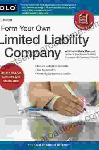 Form Your Own Limited Liability Company: Create An LLC In Any State