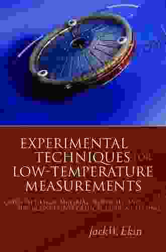 Experimental Techniques For Low Temperature Measurements: Cryostat Design Material Properties And Superconductor Critical Current Testing