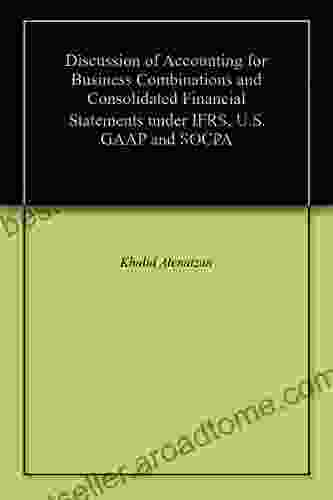 Discussion of Accounting for Business Combinations and Consolidated Financial Statements under IFRS U S GAAP and SOCPA