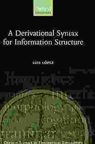 A Derivational Syntax for Information Structure (Oxford Studies in Theoretical Linguistics 23)