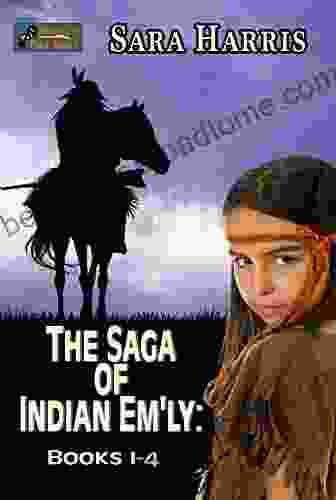 The Saga Of Indian Em Ly: (A Collection Of 4 Books)