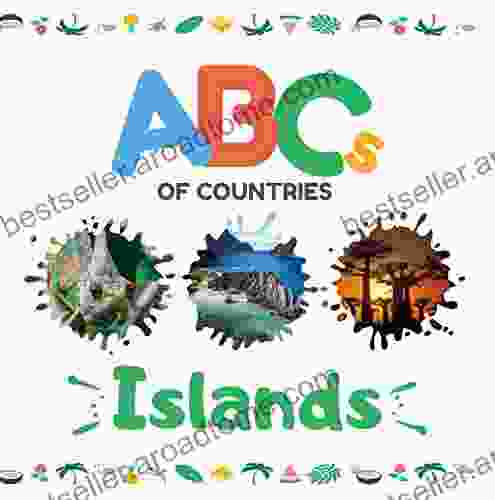 ABCs Of Countries: Islands: An ABC Alphabet Picture For Kids