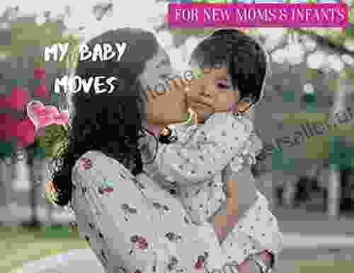 My Baby Moves For New Moms And Infants : 2 Creative Stories (Baby Blessings 5)