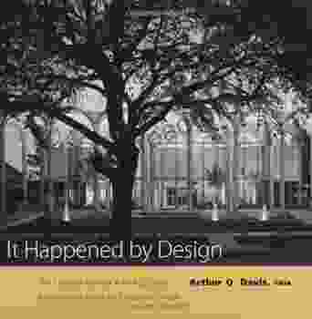 It Happened By Design: The Life And Work Of Arthur Q Davis