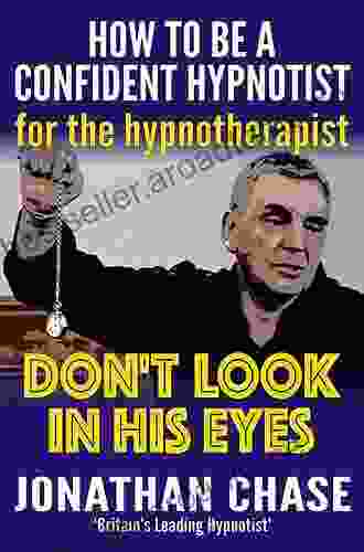 Don T Look In His Eyes: How To Be A Confident Original Hypnotist