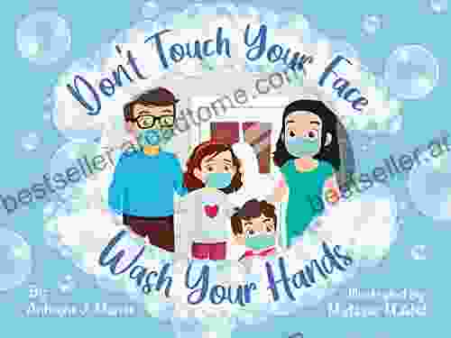 Don t Touch Your Face Wash Your Hands: Children s Safety Hygiene EBook for Kids about Germs and Viruses Quarantine for Teaching Toddlers Preschoolers 29pgs