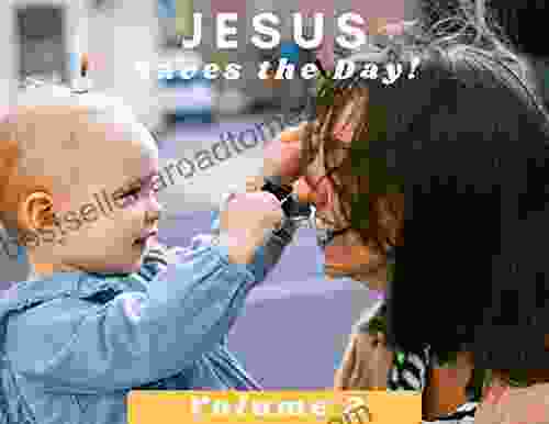 Jesus Saves The Day Volume 2 3 Creative Stories : Education Edition For Parents And Teachers (Baby Blessings 15)