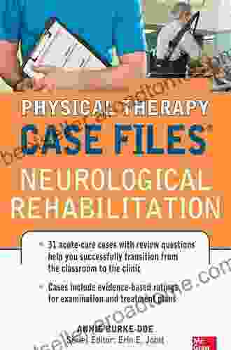 Physical Therapy Case Files: Neurological Rehabilitation