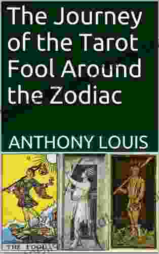 The Journey Of The Tarot Fool Around The Zodiac