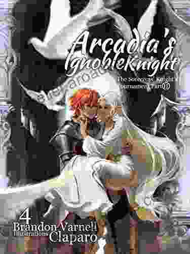 Arcadia S Ignoble Knight: The Sorceress S Knight Tournament Part II