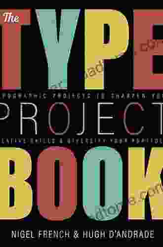 The Type Project 1/e: Typographic Projects To Sharpen Your Creative Skills Diversify Your Portfolio