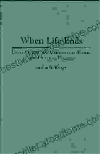 When Life Ends: Legal Overviews Medicolegal Forms and Hospital Policies (Contributions in Economics and)