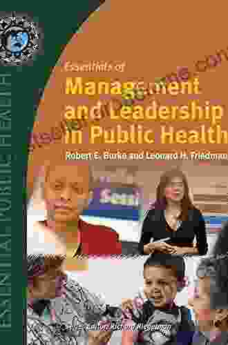 Essentials Of Management And Leadership In Public Health (Essential Public Health)