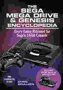 The Sega Mega Drive Genesis Encyclopedia: Every Game Released For Sega S 16 Bit Console