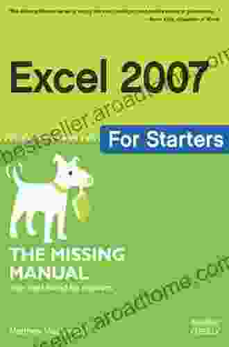 Excel 2007 For Starters: The Missing Manual: The Missing Manual