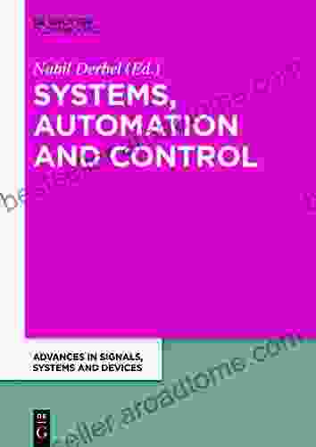 Systems Automation and Control: Extended Papers from the Multiconference on Signals Systems and Devices 2024 (Advances in Systems Signals and Devices 1)