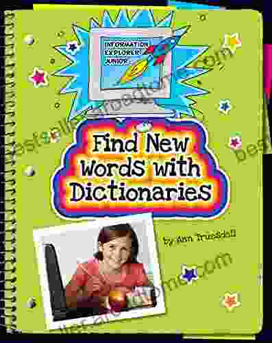 Find New Words With Dictionaries (Explorer Junior Library: Information Explorer Junior)