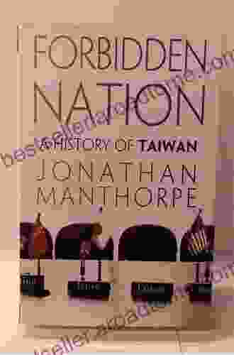 Forbidden Nation: A History Of Taiwan