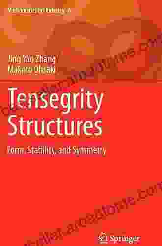 Tensegrity Structures: Form Stability and Symmetry (Mathematics for Industry 6)