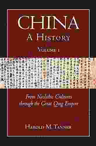 China: A History (Volume 1): From Neolithic Cultures Through The Great Qing Empire (10 000 BCE 1799 CE)