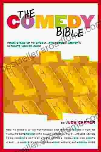 The Comedy Bible: From Stand Up To Sitcom The Comedy Writer S Ultimate How To Guide