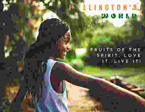 Fruits Of The Spirit Love It Live It 3 Creative Stories : Education Edition For Parents And Teachers (Welcome To The World Of J Ellington 10)