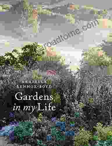 Gardens In My Life Arabella Lennox Boyd