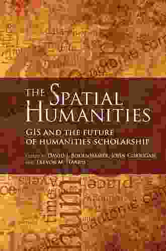 The Spatial Humanities: GIS And The Future Of Humanities Scholarship