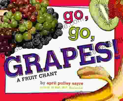 Go Go Grapes : A Fruit Chant