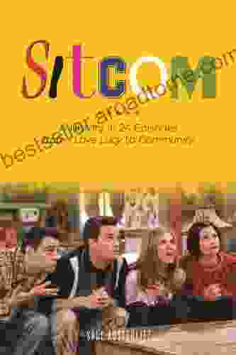 Sitcom: A History In 24 Episodes From I Love Lucy To Community