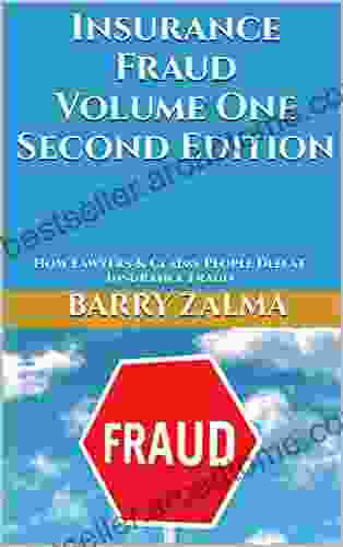 Insurance Fraud Volume I Second Edition: How Lawyers Claims People Defeat Insurance Fraud