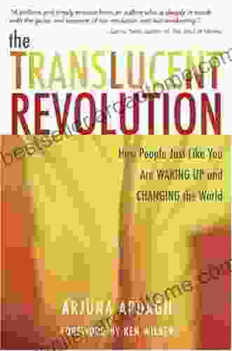 The Translucent Revolution: How People Just Like You Are Waking Up And Changing The World