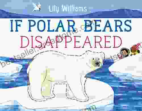 If Polar Bears Disappeared (If Animals Disappeared)