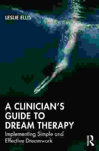 A Clinician S Guide To Dream Therapy: Implementing Simple And Effective Dreamwork