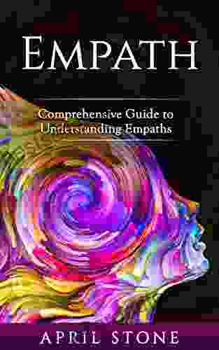 Empath: 2 In 1 Comprehensive Guide To Empaths (April Stone Spirituality)