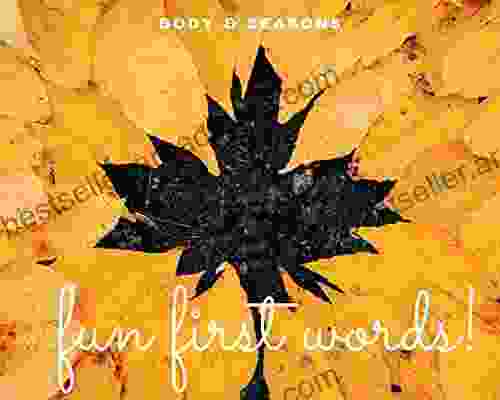 Body Seasons Fun First Words: For Babies And Toddlers (Nurture Nature 11)