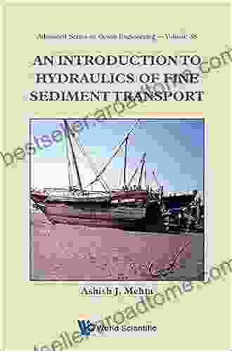 Introduction To Hydraulics Of Fine Sediment Transport An (Advanced On Ocean Engineering 38)