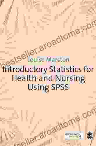 Introductory Statistics For Health And Nursing Using SPSS