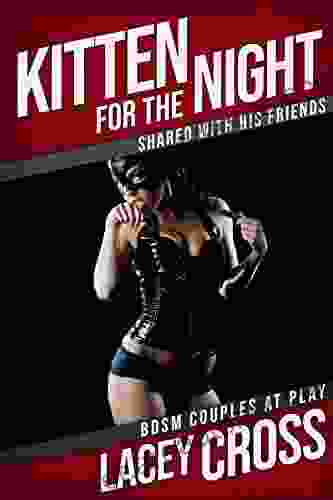 Kitten for the Night: Shared with His Friends (BDSM Couples at Play)