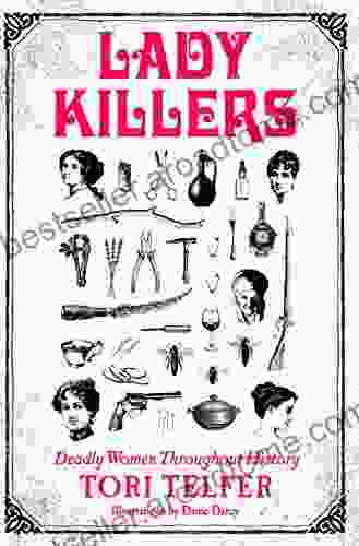 Lady Killers: Deadly Women Throughout History