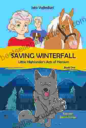 Saving Winterfall: Little Highlander S Acts Of Heroism (Little Highlander S Acts Of Heroism 1)