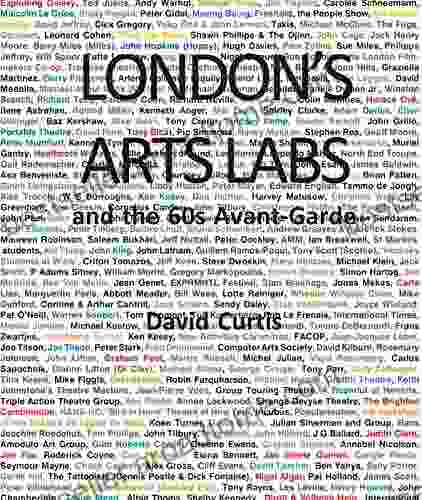 London S Arts Labs And The 60s Avant Garde