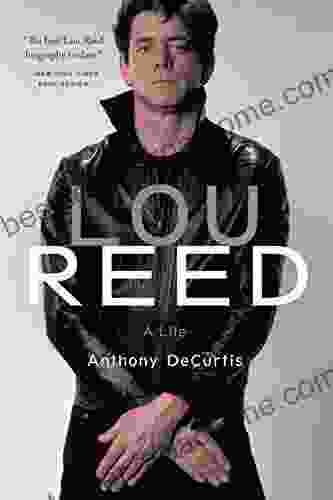 Lou Reed: A Life Anthony DeCurtis