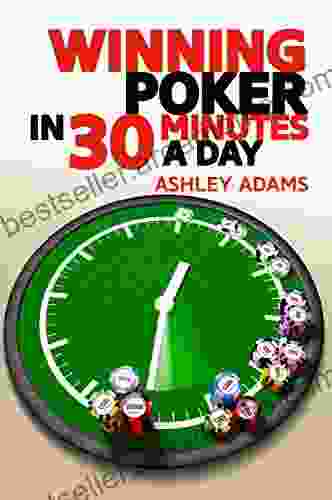 Winning Poker in 30 Minutes a Day