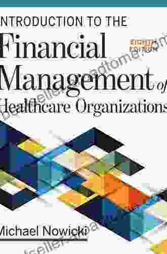 Introduction To The Financial Management Of Healthcare Organizations Eighth Edition (Gateway To Healthcare Management)