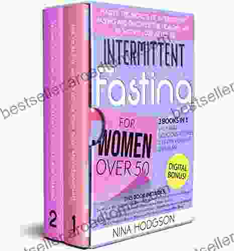 Intermittent Fasting For Women Over 50 : 2 IN 1: Master The Secrets Of Intermittent Fasting And Discover The Healthy Way To Weight Loss After 50 Many Healthy Diet Plans (Intermittemt Fasting)