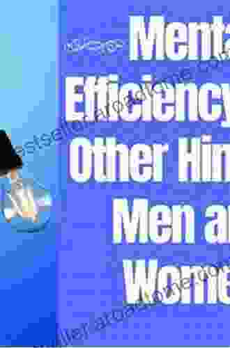 Mental Efficiency And Other Hints To Men And Women