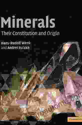 Minerals: Their Constitution And Origin