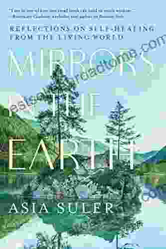 Mirrors In The Earth: Reflections On Self Healing From The Living World