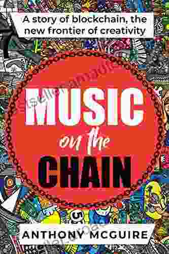 Music On The Chain: A Story Of Blockchain The New Frontier Of Creativity